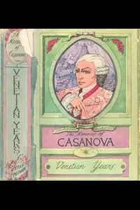The Memoirs of Jacques Casanova de Seingalt, 1725-1798. Complete