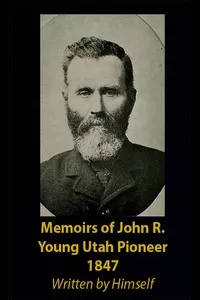 Memoirs of John R. Young, Utah Pioneer, 1847