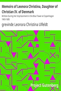 Memoirs of Leonora Christina, Daughter of Christian IV. of Denmark