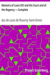Memoirs of Louis XIV and His Court and of the Regency â€” Complete