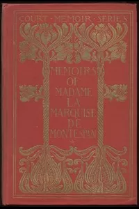 Memoirs of Madame la Marquise de Montespan â€” Complete