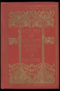 Memoirs of Marguerite de Valois, Queen of Navarre â€” Complete