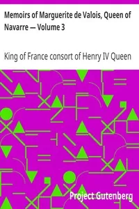 Memoirs of Marguerite de Valois, Queen of Navarre â€” Volume 3