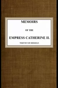 Memoirs of the Empress Catherine II.