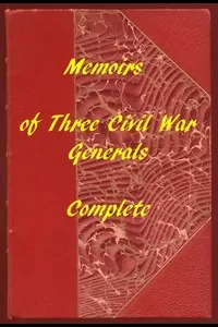Memoirs of the Union's Three Great Civil War Generals