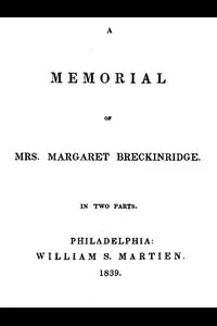 A Memorial of Mrs. Margaret Breckinridge