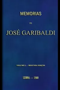 Memorias de JosÃ© Garibaldi, volume 1