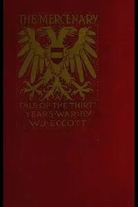The Mercenary: A Tale of The Thirty Years' War