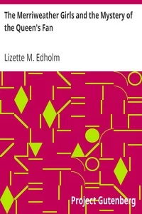 The Merriweather Girls and the Mystery of the Queen's Fan