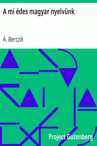 A mi Ã©des magyar nyelvÃ¼nk