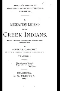 A Migration Legend of the Creek Indians, vol. 1