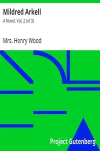 Mildred Arkell: A Novel. Vol. 2 (of 3)