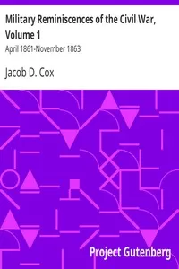 Military Reminiscences of the Civil War, Volume 1: April 1861-November 1863
