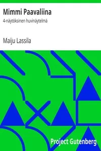 Mimmi Paavaliina: 4-nÃ¤ytÃ¶ksinen huvinÃ¤ytelmÃ¤