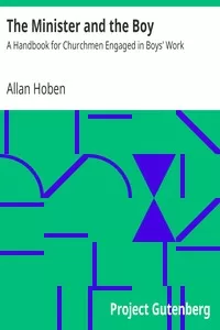 The Minister and the Boy: A Handbook for Churchmen Engaged in Boys' Work