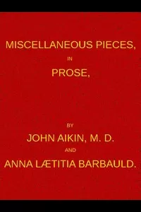 Miscellaneous Pieces, in Prose
