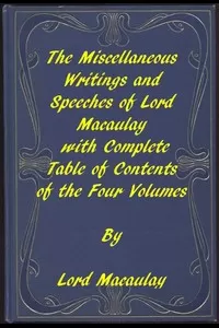 The Miscellaneous Writings and Speeches of Lord Macaulay