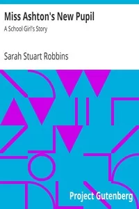 Miss Ashton's New Pupil: A School Girl's Story