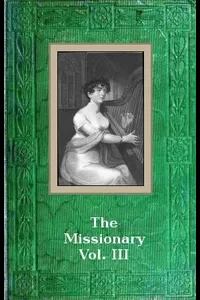 The Missionary: An Indian Tale; vol. III