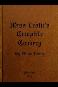 Miss Leslie's Complete Cookery