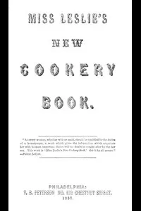 Miss Leslie's New Cookery Book