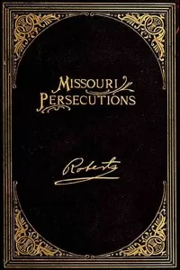 The Missouri Persecutions
