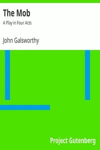 The Mob: A Play in Four Acts