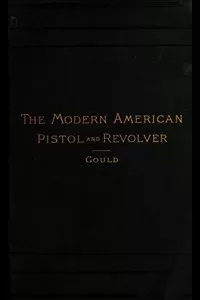 The Modern American Pistol and Revolver