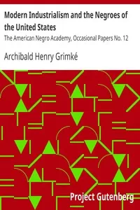 Modern Industrialism and the Negroes of the United States