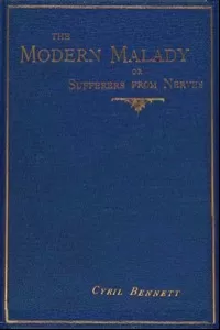 The Modern Malady; Or, Sufferers from 