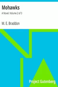Mohawks: A Novel. Volume 2 of 3