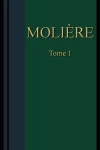 MoliÃ¨re - Å’uvres complÃ¨tes, Tome 1