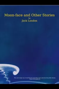 Moon-Face, and Other Stories