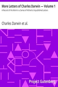 More Letters of Charles Darwin — Volume 1