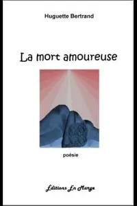 La Mort Amoureuse: PoÃ©sie