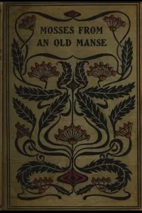 Mosses from an Old Manse, and Other Stories