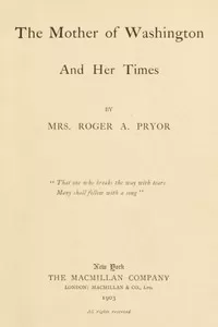 The Mother of Washington and Her Times