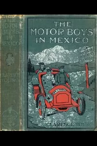 The Motor Boys in Mexico; Or, The Secret of the Buried City