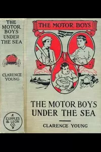 The Motor Boys Under the Sea; or, From Airship to Submarine