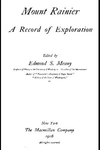 Mount Rainier, a Record of Exploration