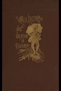 Mr. Dide, His Vacation in Colorado