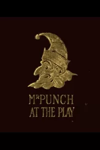 Mr. Punch at the Play: Humours of Music and the Drama