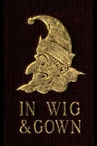 Mr. Punch in Wig and Gown: The Lighter Side of Bench and Bar