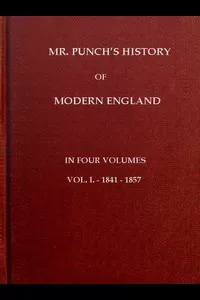 Mr. Punch's History of Modern England, Vol. 1 (of 4).â€”1841-1857