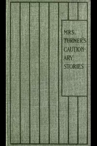 Mrs. Turner's Cautionary Stories