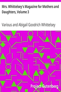 Mrs. Whittelsey's Magazine for Mothers and Daughters, Volume 3