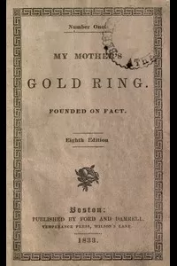 My Mother's Gold Ring: Founded on Fact