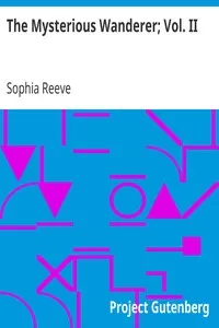 The Mysterious Wanderer; Vol. II