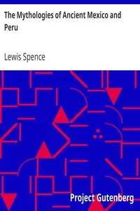 The Mythologies of Ancient Mexico and Peru