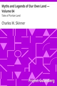 Myths and Legends of Our Own Land â€” Volume 04 : Tales of Puritan Land